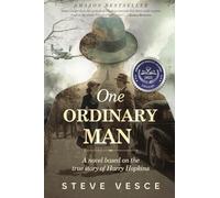 One Ordinary Man: A novel based on the true story of Harry Hopkins