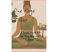 One Page a Day: A Simple Practice to Clear Your Mind and Find Peace