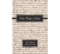 One Page a Day: The Author's Daily Notebook: Plan and write a novel in a year; blank journal with space for writing, outlining, and research; 6x9 inches