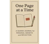 One Page at a Time: A Guided Journal for Personal Growth and Reflection