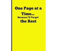 One Page at a Time... Because I'll Forget the Rest: Funny Gift Notebook Journal for Friends and Family