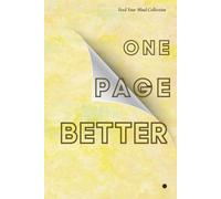One Page Better Notebook: Lined Journal for Daily Reflection, Ideas and Personal Growth: A Simple Mindset Notebook for Writing, Small Steps, Reflection and Everyday Progress