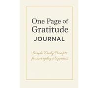 One Page of Gratitude: Simple Daily Writing Prompts