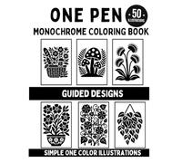 One Pen Monochrome Coloring Book: Black and White Nature-Inspired Illustrations with Side-by-Side Completed Pages for Adults, Seniors, and Beginners Seeking Calm and Stress Relief