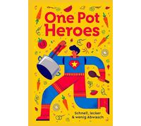 One Pot Heroes: Schnell, lecker & wenig Abwasch