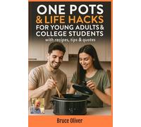 One Pots & Life Hacks for Young Adults & College Students with recipes, tips and quotes
