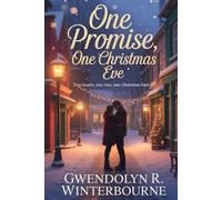 One Promise, One Christmas Eve: Two Hearts, One Vow, One Christmas Forever