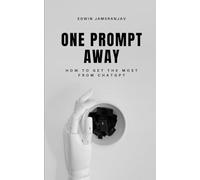 One Prompt Away: How to Get the Most from ChatGPT