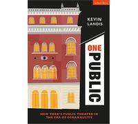 One Public: New York’s Public Theater in the Era of Oskar Eustis