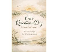 One Question a Day: A 365-Day Self-Discovery Journal: Daily Prompts for Personal Growth, Shadow Work, Mindfulness and Reflection