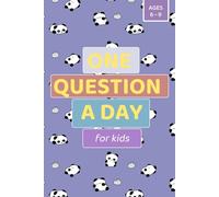 One question a day for kids: A 365 days fun journal to discover yourself, one question at a time.