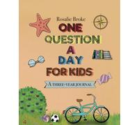 One question a day for kids: A three-year journal for kids, age 8-12, time capsule memories