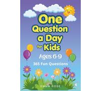 One Question a Day for Kids Ages 6 - 9: 365 Daily Journal Questions and Creative Writing Prompts to Build Confidence, Spark Imagination, Encourage ... and Create Meaningful Family Conversations