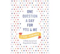 One Question a Day for You and Me: A Year to Remember: a Daily Journal and Keepsake for Couples