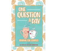 One Question a Day: Journal for Couples | 365 Days of Love and Connection: Couple Book to Fill Out Together and Have Fun
