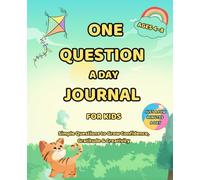 One Question a Day Journal for Kids - Simple Questions to Grow Confidence, Gratitude & Creativity: Daily Prompts for Fun, Feelings & Imagination!