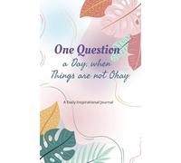 One Question a Day When Things are not Okay: Journal for Women, 5x8 Notebook, A Daily Inspirational Journal
