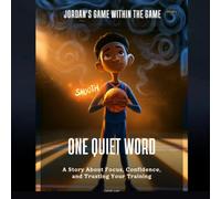 One Quiet Word: A Story About Focus, Confidence, and Trusting Your Training: 1