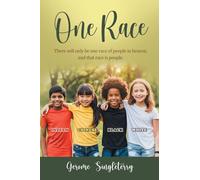 One Race: There will only be one race of people in heaven, and that race is people