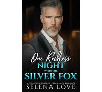 One Reckless Night with the Silver Fox: A Forbidden Surprise Pregnancy Romance
