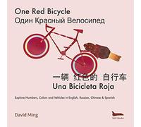 One Red Bicycle: Explore Numbers, Colors and Vehicles in English, Russian, Chinese & Spanish