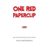 One Red Paperclip: How To Trade a Red Paperclip For a House