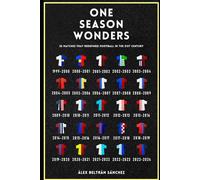 One Season Wonders: 25 matches that redefined football in the 21st century