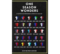 One Season Wonders: 25 partidos de redefinieron el fútbol en el siglo XXI