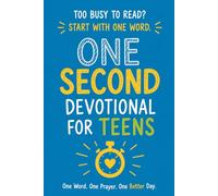 One Second Devotional For Teens: 80+ One-Word Devotions to Help Teens Build Faith, Character, and Confidence