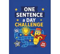 One Sentence a Day - 30-Day Writing Challenge for Boys Writing for Boys Ages 6-8 | First Writing Practice: A 30-Day Writing Journal for Kids with Daily Question, Drawing Space and Fun Mini Challenges