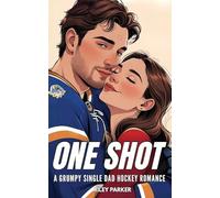 One Shot: A Grumpy Sunshine Single Dad Hockey Romance: 1
