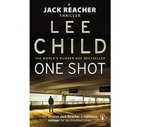 One Shot: The gripping Jack Reacher thriller from the No.1 Sunday Times bestselling author