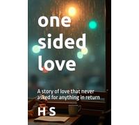 one sided love: A story of love that never asked for anything in return