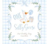 One Silly Goose First Birthday Party Guest Book: With Gift Log And Thank You Tracker - Blue Edition