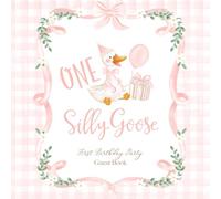 One Silly Goose First Birthday Party Guest Book: With Gift Log And Thank You Tracker - Pink Edition