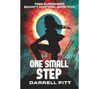 One Small Step: A Teenage Superhero Novel: 5