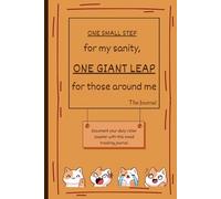 One small step for my sanity, one giant leap for those around me.: Funny notebook journal to get your mood track for teens and adults