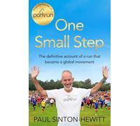 One Small Step : The Definitive Account of a Run That Became a Global Movement: The incredible story of parkrun