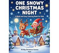 ONE SNOWY CHRISTMAS NIGHT: A Bold and Easy Coloring Book for Kids