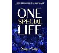One Special Life: A Story of Persistence, Choosing Joy and Living Beyond Labels