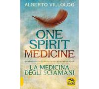 One spirit medicine. La medicina degli sciamani