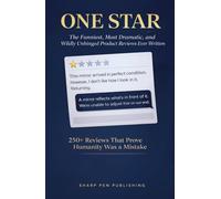 ONE STAR: The Funniest, Most Dramatic, and Wildly Unhinged Product Reviews Ever Written