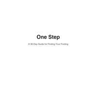 One Step: A 30-Day Guide for Finding Your Footing