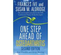 One Step Ahead of Osteoarthritis Second Edition: Stay flexible and keep moving