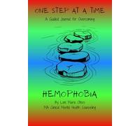 One Step at a Time: A Guided Journal for Overcoming Hemophobia