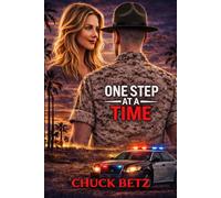 ONE STEP AT A TIME: A MILTARY AND LAW ENFORCEMENT SHORT NOVEL: ONE WRONG MOVE COULD COST HIM EVERYTHING, INCLUDING HER.....: 1