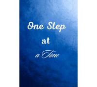 One Step at a Time . Notebook: A Minimalist Motivational Notebook for Daily Notes, Journaling, and Quiet Progress