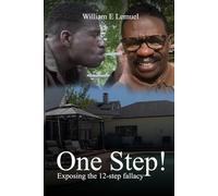 One Step, Exposing The 12 Step Fallacy