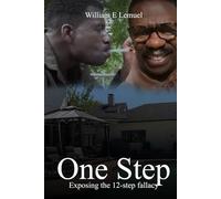 One Step, Exposing The 12 Step Fallacy