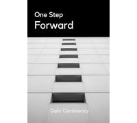 One Step Forward: A Daily Planner for Focus, Direction, and Consistency